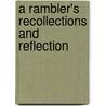 A Rambler's Recollections And Reflection door Alfred Octavius Capper