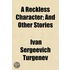 A Reckless Character; And Other Stories