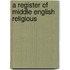 A Register Of Middle English Religious