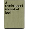 A Reminiscent Record Of Joel door Sara Cadbury