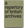 A Repertory Of British Archives door Hubert Hall