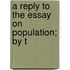 A Reply To The Essay On Population; By T