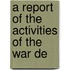 A Report Of The Activities Of The War De