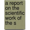 A Report On The Scientific Work Of The S by New York Woman'S. Hospital in York