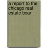A Report To The Chicago Real Estate Boar door George Albert Soper