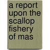 A Report Upon The Scallop Fishery Of Mas door Massachusetts. Game