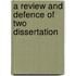 A Review And Defence Of Two Dissertation