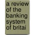 A Review Of The Banking System Of Britai