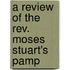 A Review Of The Rev. Moses Stuart's Pamp