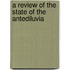 A Review Of The State Of The Antediluvia