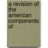 A Revision Of The American Components Of