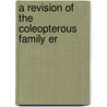 A Revision Of The Coleopterous Family Er door George Robert Crotch