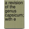 A Revision Of The Genus Capsicum; With E door Henry Clay Irish