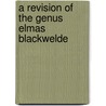 A Revision Of The Genus Elmas Blackwelde door James S. Ashe