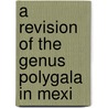A Revision Of The Genus Polygala In Mexi door Gary Blake