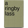 A Ringby Lass door Mary Beaumont