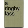 A Ringby Lass by Mary Beaumont