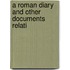 A Roman Diary And Other Documents Relati