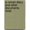 A Roman Diary And Other Documents Relati door Thomas Alexander Lacey