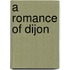 A Romance Of Dijon