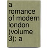 A Romance Of Modern London (Volume 3); A door Curtis Yorke