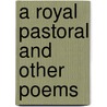 A Royal Pastoral And Other Poems door John Gosse Freeze