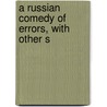 A Russian Comedy Of Errors, With Other S door George Kennan