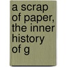A Scrap Of Paper, The Inner History Of G door Emile Joseph Dillon