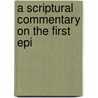 A Scriptural Commentary On The First Epi door Joseph Esmond Riddle