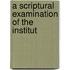 A Scriptural Examination Of The Institut