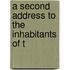 A Second Address To The Inhabitants Of T