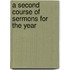 A Second Course Of Sermons For The Year