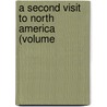 A Second Visit To North America (Volume door Sir Charles Lyell