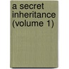 A Secret Inheritance (Volume 1) by Farjeon