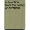 A Selection From The Poetry Of Elizabeth door Elizabeth Barrett Browning