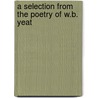 A Selection From The Poetry Of W.B. Yeat door Yeats