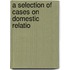A Selection Of Cases On Domestic Relatio