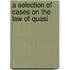 A Selection Of Cases On The Law Of Quasi