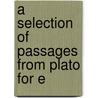 A Selection Of Passages From Plato For E door Plato Plato