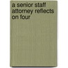 A Senior Staff Attorney Reflects On Four by Peter J. Belton