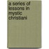 A Series Of Lessons In Mystic Christiani