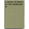 A Series Of Letters On The Evidences Of door Benjamin Dias Fernandez