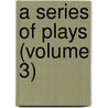 A Series Of Plays (Volume 3) by Joanna Baillie