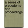 A Series Of Precedents And Proceedings I door London Courts