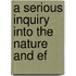 A Serious Inquiry Into The Nature And Ef