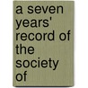 A Seven Years' Record Of The Society Of door New York. Soci Bellevue Hospit