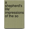 A Shepherd's Life' Impressions Of The So by Suzanne P. Hudson