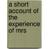A Short Account Of The Experience Of Mrs