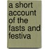 A Short Account Of The Fasts And Festiva