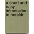 A Short And Easy Introduction To Heraldr